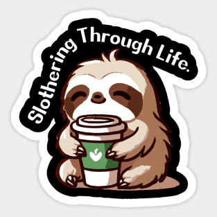 Slothering through life Sticker